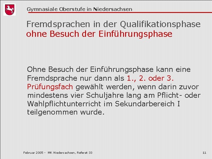 Gymnasiale Oberstufe in Niedersachsen Fremdsprachen in der Qualifikationsphase ohne Besuch der Einführungsphase Ohne Besuch