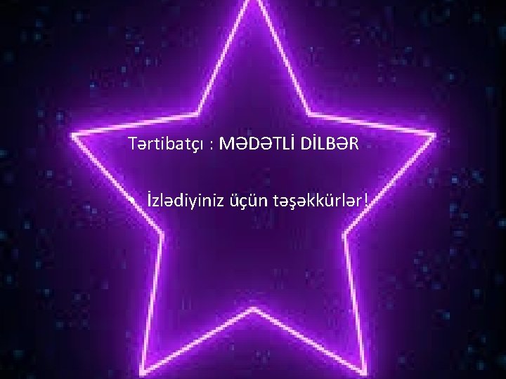 Tərtibatçı : MƏDƏTLİ DİLBƏR • İzlədiyiniz üçün təşəkkürlər! 