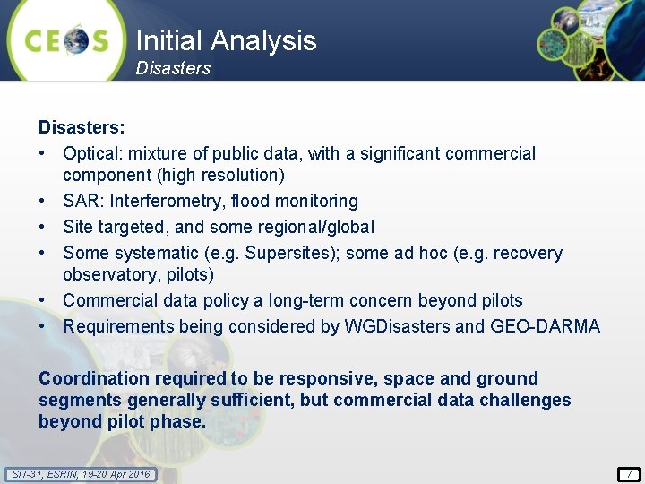 Initial Analysis Disasters: • Optical: mixture of public data, with a significant commercial component