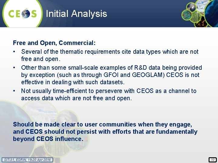 Initial Analysis Free and Open, Commercial: • Several of thematic requirements cite data types