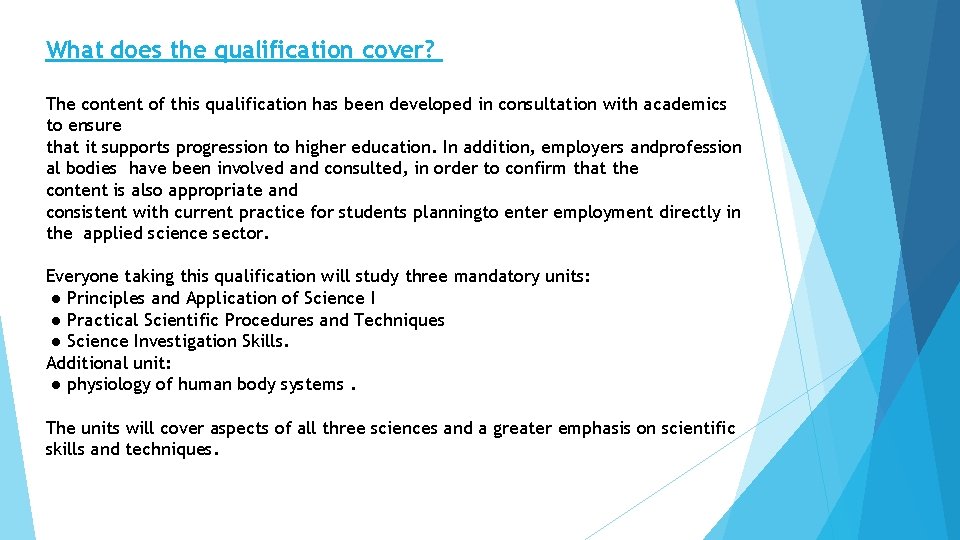 What does the qualification cover? The content of this qualification has been developed in