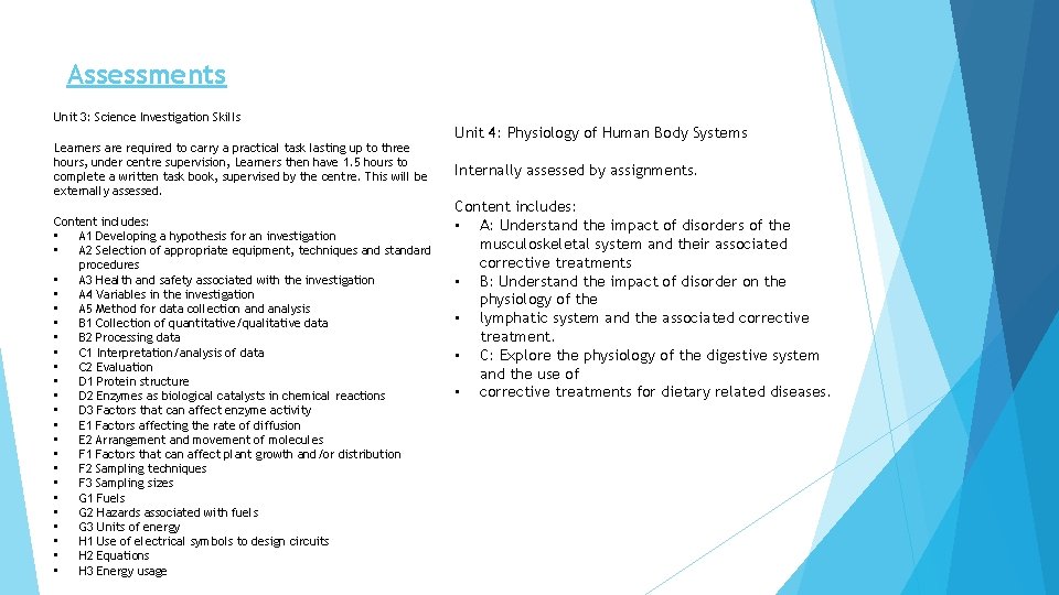 Assessments Unit 3: Science Investigation Skills Learners are required to carry a practical task