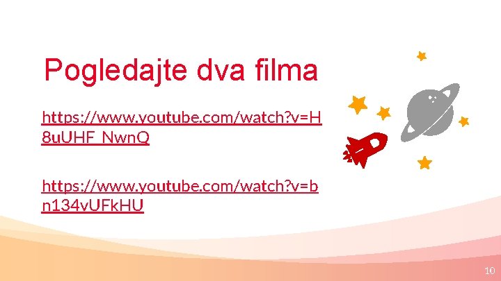 Pogledajte dva filma https: //www. youtube. com/watch? v=H 8 u. UHF_Nwn. Q https: //www.