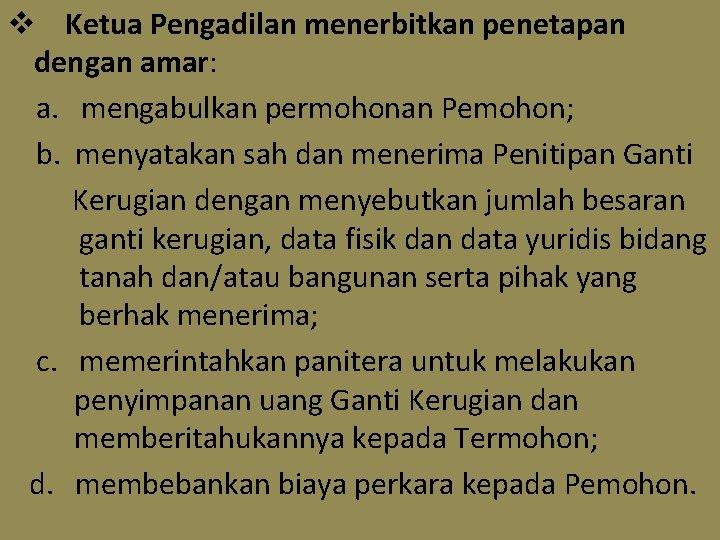 v Ketua Pengadilan menerbitkan penetapan dengan amar: a. mengabulkan permohonan Pemohon; b. menyatakan sah