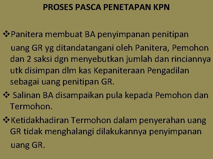PROSES PASCA PENETAPAN KPN v. Panitera membuat BA penyimpanan penitipan uang GR yg ditandatangani