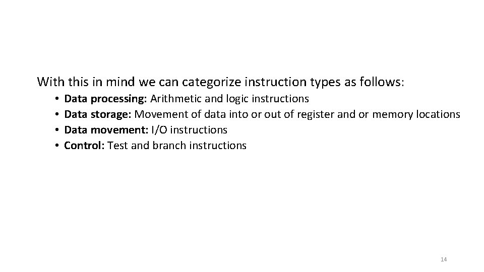 With this in mind we can categorize instruction types as follows: • • Data