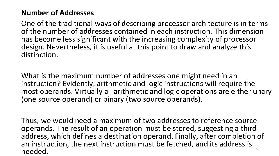 Number of Addresses One of the traditional ways of describing processor architecture is in