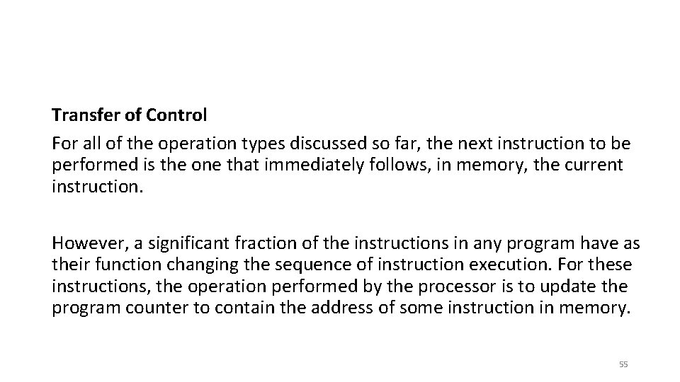 Transfer of Control For all of the operation types discussed so far, the next