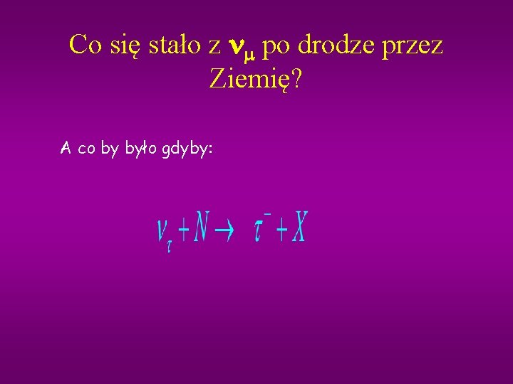 Co się stało z n po drodze przez Ziemię? A co by było gdyby: