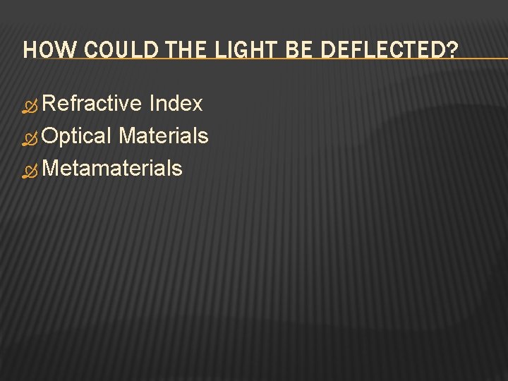 HOW COULD THE LIGHT BE DEFLECTED? Refractive Index Optical Materials Metamaterials 