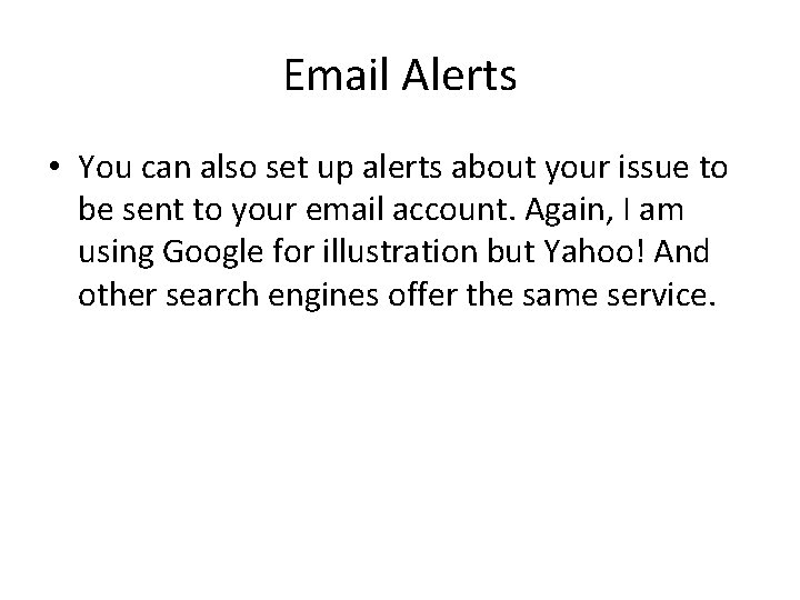 Email Alerts • You can also set up alerts about your issue to be