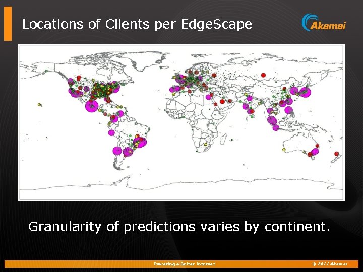 Locations of Clients per Edge. Scape Granularity of predictions varies by continent. Powering a