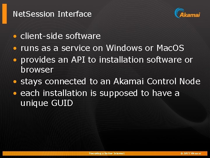 Net. Session Interface • client-side software • runs as a service on Windows or
