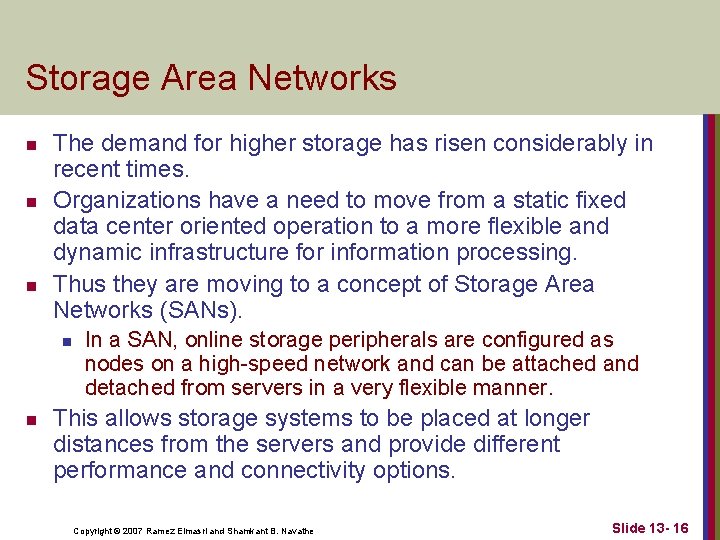 Storage Area Networks n n n The demand for higher storage has risen considerably
