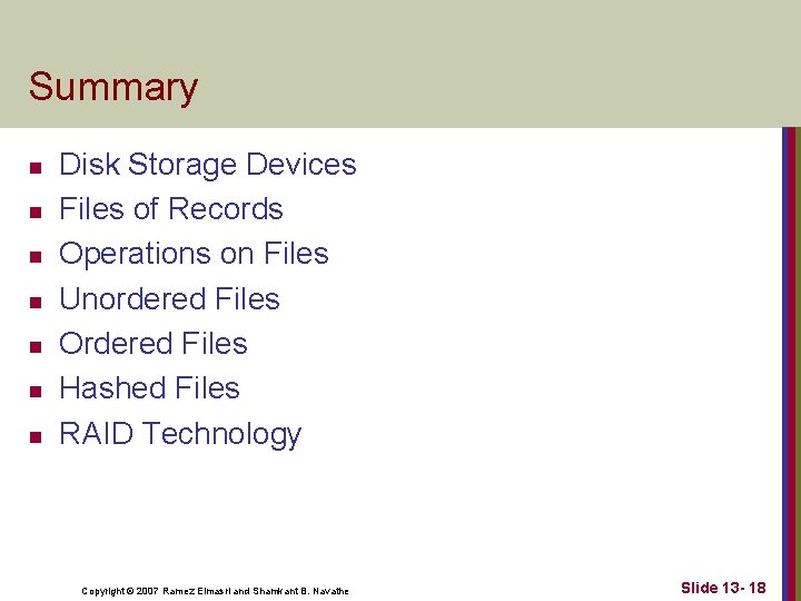 Summary n n n n Disk Storage Devices Files of Records Operations on Files