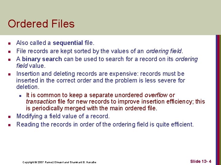 Ordered Files n n n Also called a sequential file. File records are kept