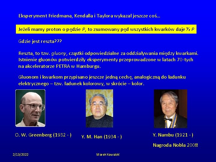 Eksperyment Friedmana, Kendalla i Taylora wykazał jeszcze coś… Jeżeli mamy proton o pędzie P,