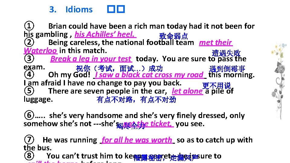 3. Idioms �� ① Brian could have been a rich man today had it