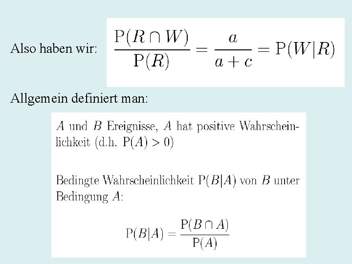 Also haben wir: Allgemein definiert man: 