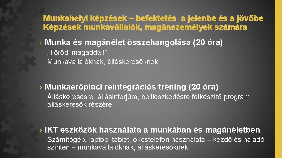 Munkahelyi képzések – befektetés a jelenbe és a jövőbe Képzések munkavállalók, magánszemélyek számára ›