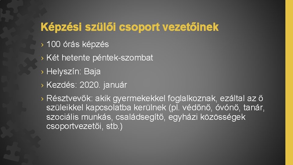 Képzési szülői csoport vezetőinek › 100 órás képzés › Két hetente péntek-szombat › Helyszín: