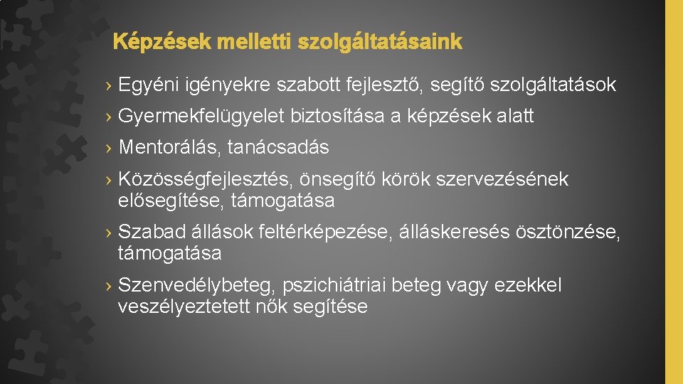 Képzések melletti szolgáltatásaink › Egyéni igényekre szabott fejlesztő, segítő szolgáltatások › Gyermekfelügyelet biztosítása a