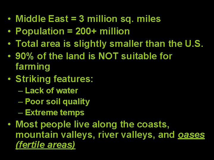  • • Middle East = 3 million sq. miles Population = 200+ million