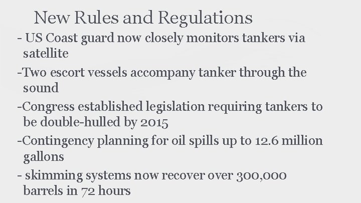 New Rules and Regulations - US Coast guard now closely monitors tankers via satellite