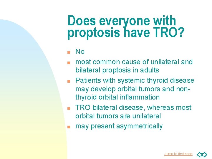 Does everyone with proptosis have TRO? n n n No most common cause of