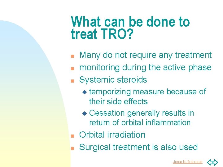 What can be done to treat TRO? n n n Many do not require