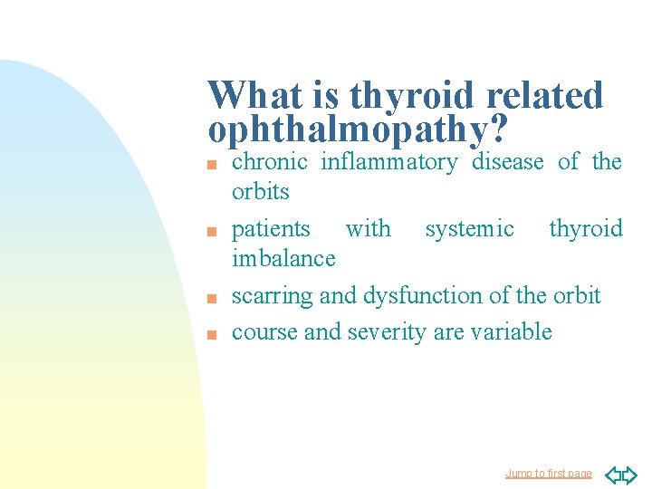 What is thyroid related ophthalmopathy? n n chronic inflammatory disease of the orbits patients