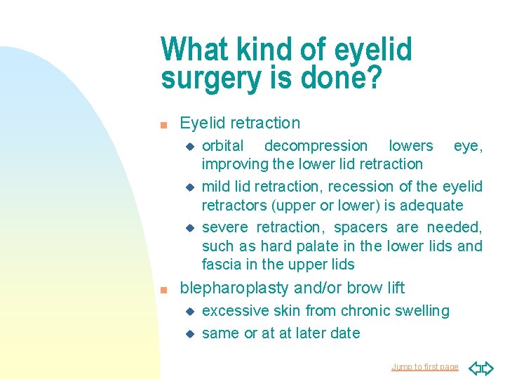 What kind of eyelid surgery is done? n Eyelid retraction u u u n