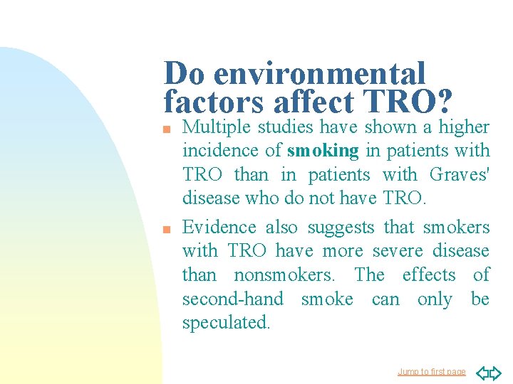 Do environmental factors affect TRO? n n Multiple studies have shown a higher incidence