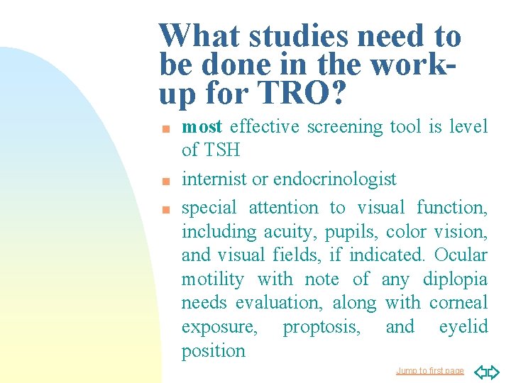 What studies need to be done in the workup for TRO? n n n