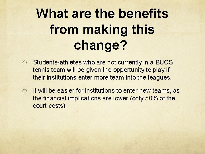 What are the benefits from making this change? Students-athletes who are not currently in