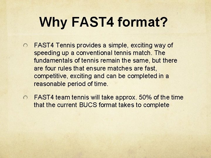 Why FAST 4 format? FAST 4 Tennis provides a simple, exciting way of speeding