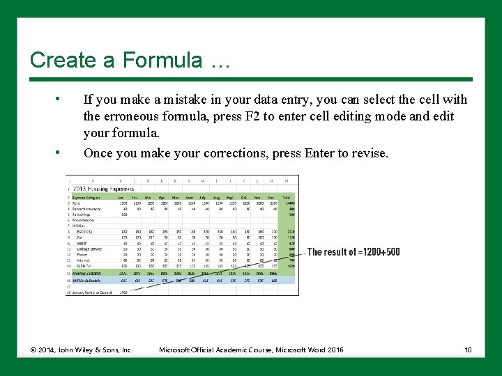 Create a Formula … • • If you make a mistake in your data