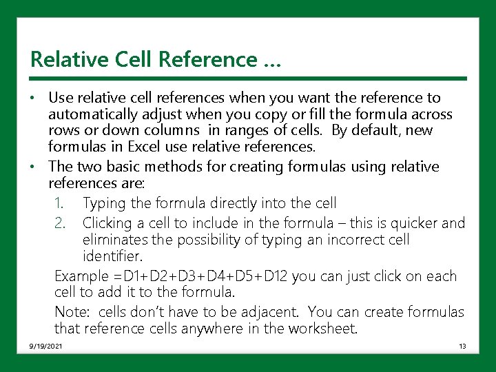 Relative Cell Reference … • Use relative cell references when you want the reference Relative Cell Reference … • Use relative cell references when you want the reference
