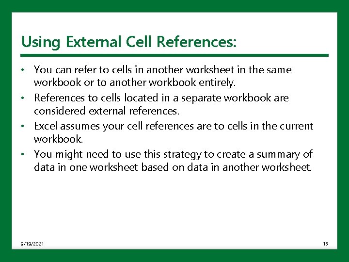 Using External Cell References: • You can refer to cells in another worksheet in