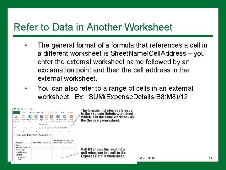 Refer to Data in Another Worksheet • • The general format of a formula