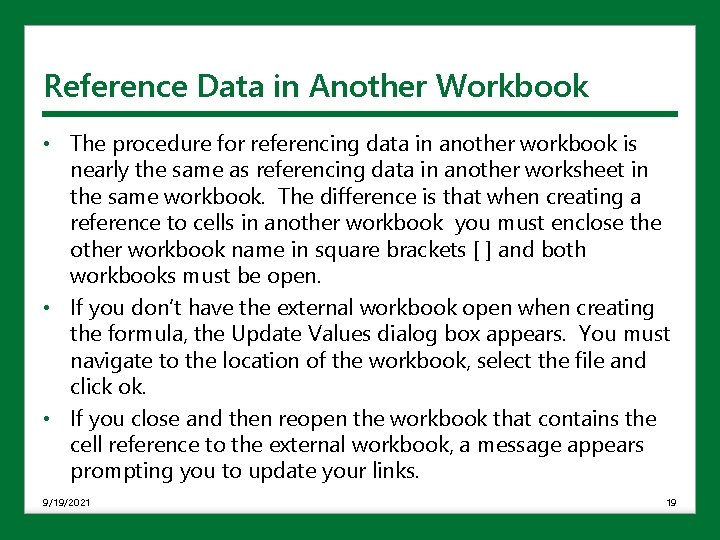 Reference Data in Another Workbook • The procedure for referencing data in another workbook