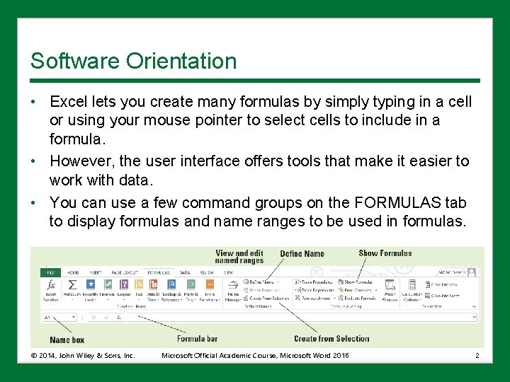 Software Orientation • Excel lets you create many formulas by simply typing in a Software Orientation • Excel lets you create many formulas by simply typing in a
