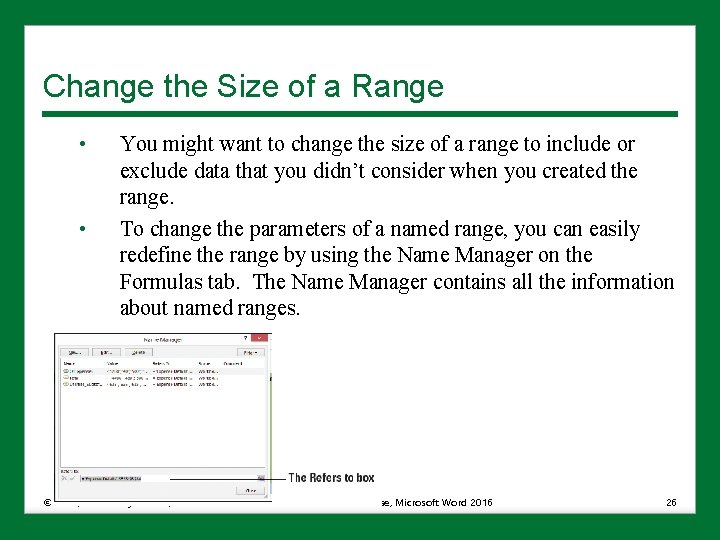 Change the Size of a Range • • You might want to change the Change the Size of a Range • • You might want to change the