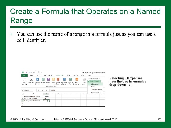 Create a Formula that Operates on a Named Range • You can use the