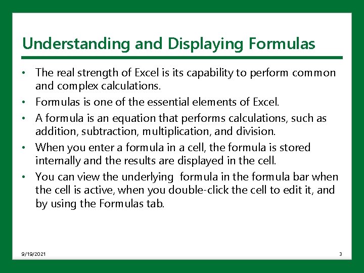Understanding and Displaying Formulas • The real strength of Excel is its capability to Understanding and Displaying Formulas • The real strength of Excel is its capability to