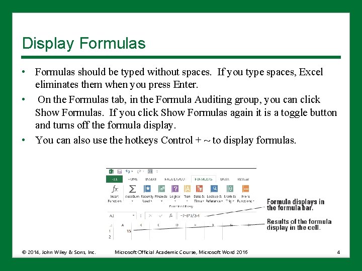 Display Formulas • Formulas should be typed without spaces. If you type spaces, Excel Display Formulas • Formulas should be typed without spaces. If you type spaces, Excel