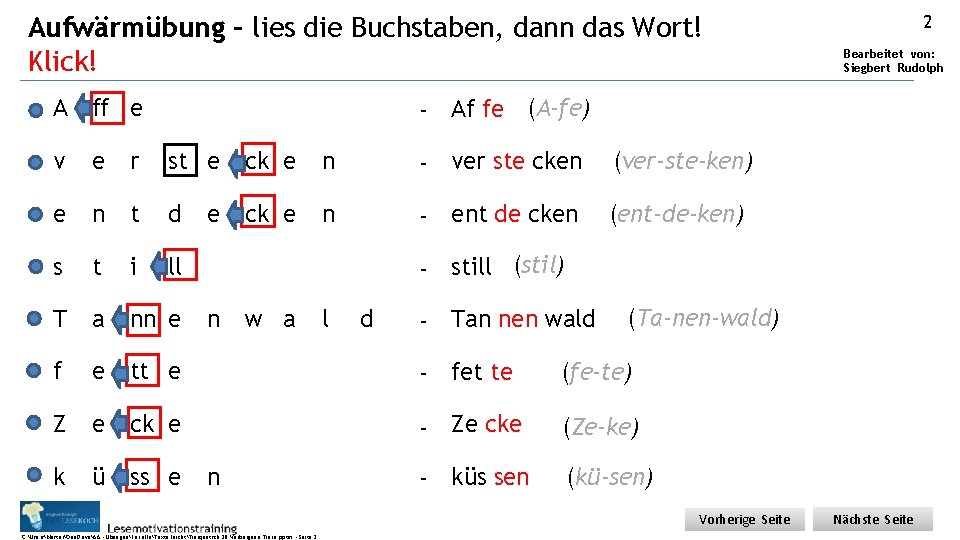 Aufwärmübung – lies die Buchstaben, dann das Wort! Klick! 2 Bearbeitet von: Siegbert Rudolph