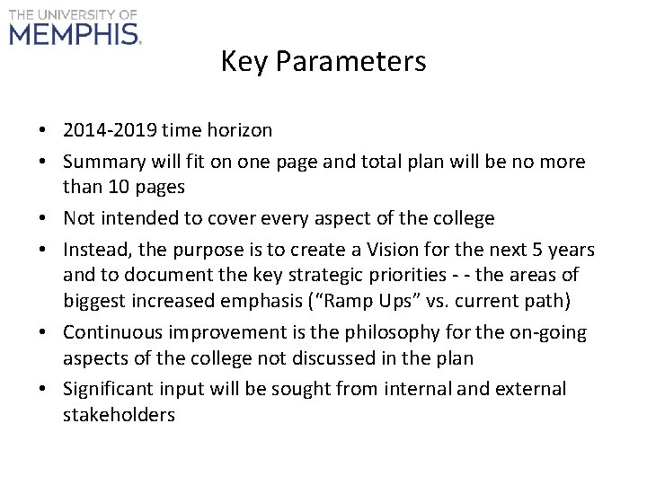 Key Parameters • 2014 -2019 time horizon • Summary will fit on one page