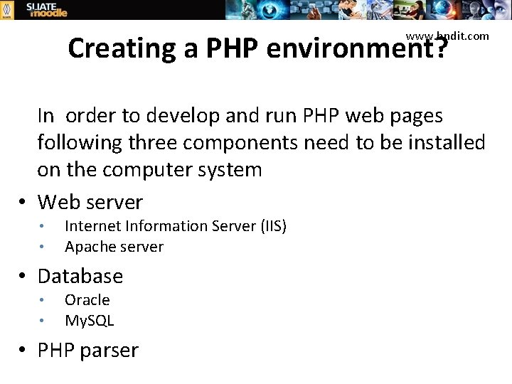 Creating a PHP environment? www. hndit. com In order to develop and run PHP