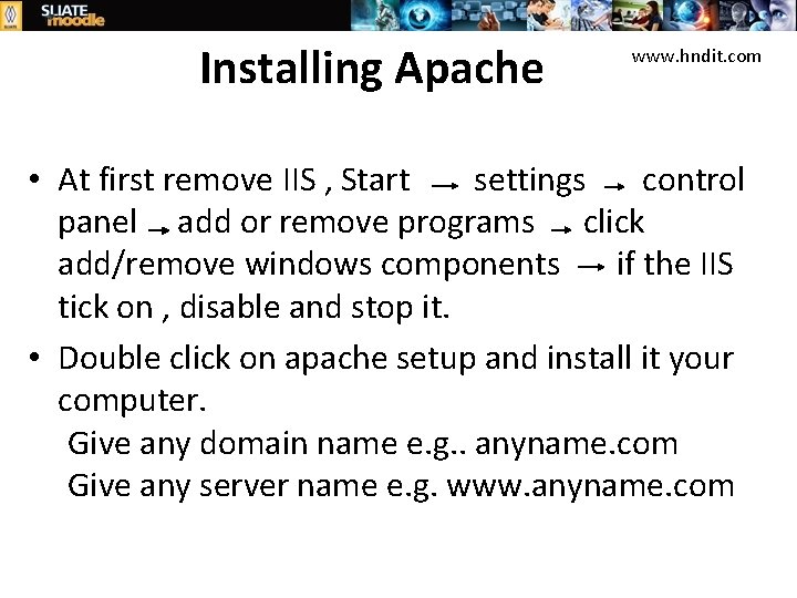 Installing Apache www. hndit. com • At first remove IIS , Start settings control